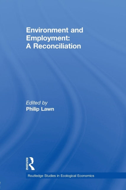 Book cover of: Environment and Employment. By: Philip Lawn