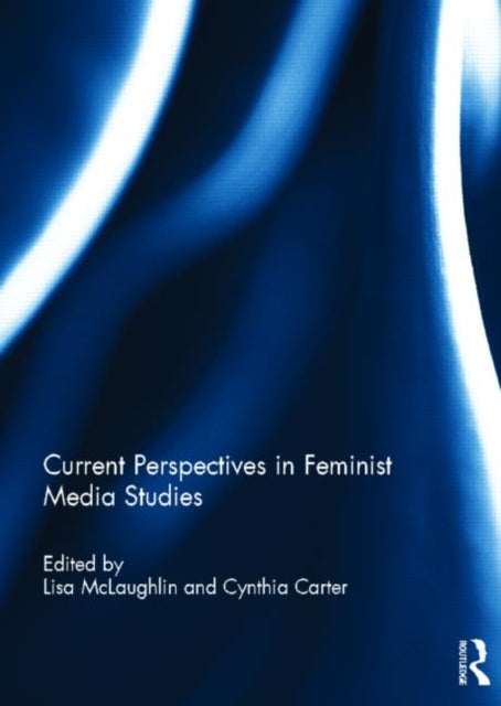 Book cover of: Current Perspectives in Feminist Media Studies. By: Lisa McLaughlin