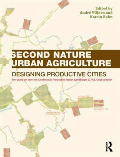 Book cover of: Second Nature Urban Agriculture. By: Katrin Bohn