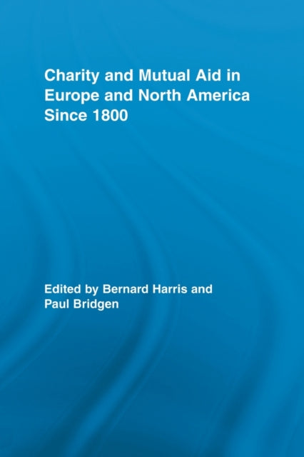 Book cover of: Charity and Mutual Aid in Europe and North America since 1800. By: Bernard Harris