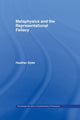 Book cover of: Metaphysics and the Representational Fallacy. By: Heather Dyke