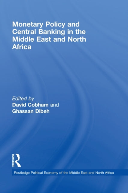 Book cover of: Monetary Policy and Central Banking in the Middle East and North Africa. By: David Cobham