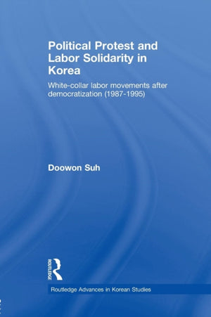 Political Protest and Labor Solidarity in Korea