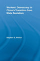 Book cover of: Workers' Democracy in China's Transition from State Socialism. By: Stephen E. Philion