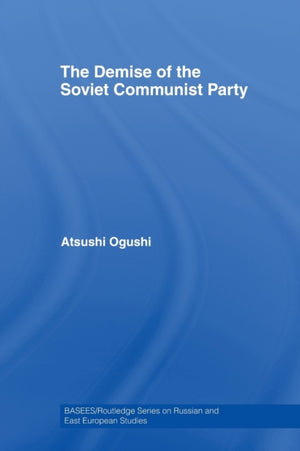 The Demise of the Soviet Communist Party