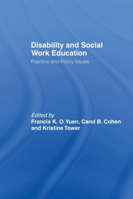 Book cover of: Disability and Social Work Education. By: Francis K. O. Yuen