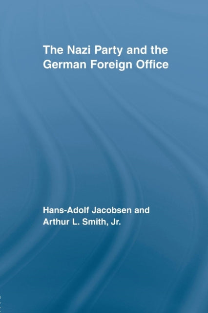 Book cover of: Nazi Party and the German Foreign Office. By: Hans-Adolph Jacobsen