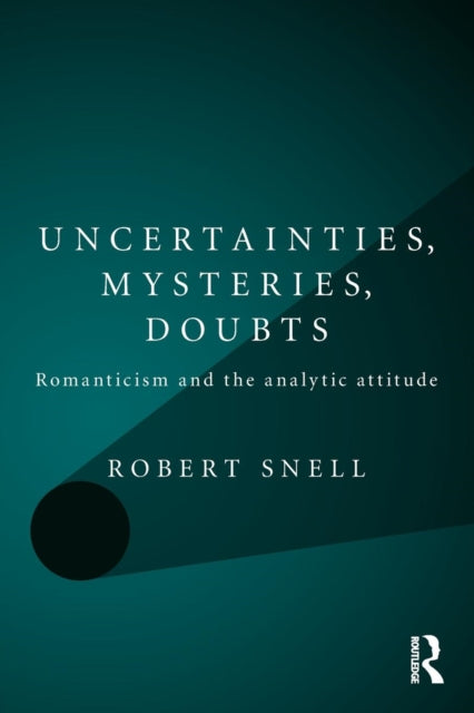 Book cover of: Uncertainties, Mysteries, Doubts. By: Robert Snell