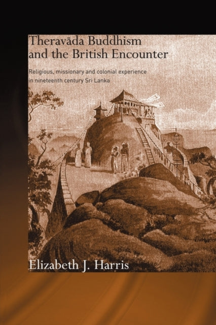 Book cover of: Theravada Buddhism and the British Encounter. By: Elizabeth Harris