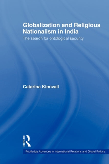 Book cover of: Globalization and Religious Nationalism in India. By: Catarina Kinnvall
