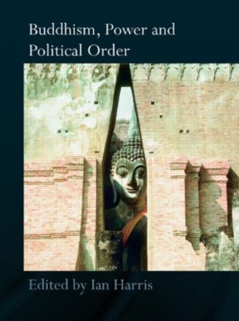 Book cover of: Buddhism, Power and Political Order. By: Ian Harris - undifferntiated
