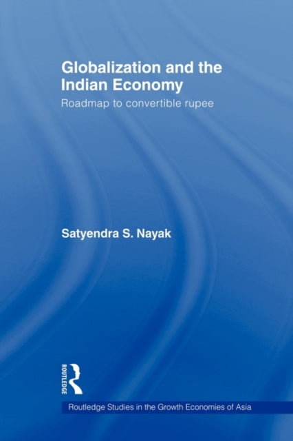 Book cover of: Globalization and the Indian Economy. By: Satyendra S. Nayak