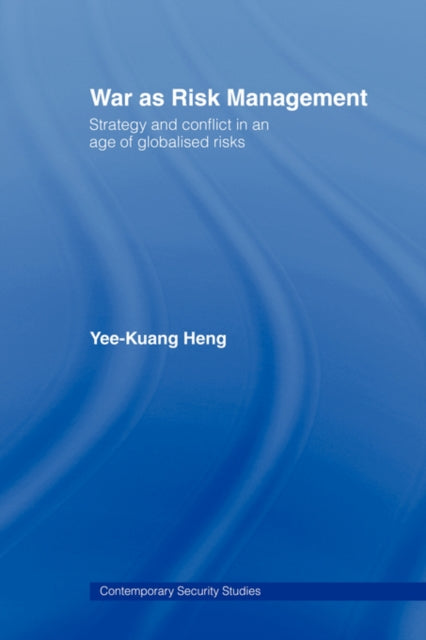 Book cover of: War as Risk Management. By: Yee-Kuang Heng