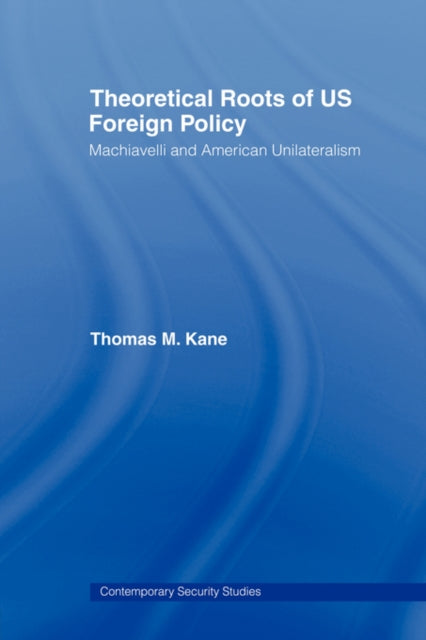 Book cover of: Theoretical Roots of US Foreign Policy. By: Kane, Thomas M.