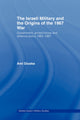 Book cover of: Israeli Military and the Origins of the 1967 War. By: Ami Gluska