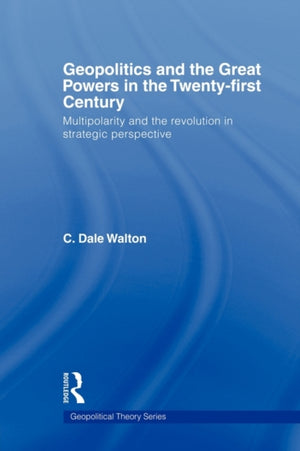 Geopolitics and the Great Powers in the 21st Century