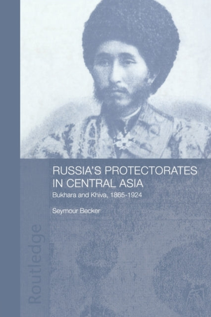 Book cover of: Russia's Protectorates in Central Asia. By: Seymour Becker