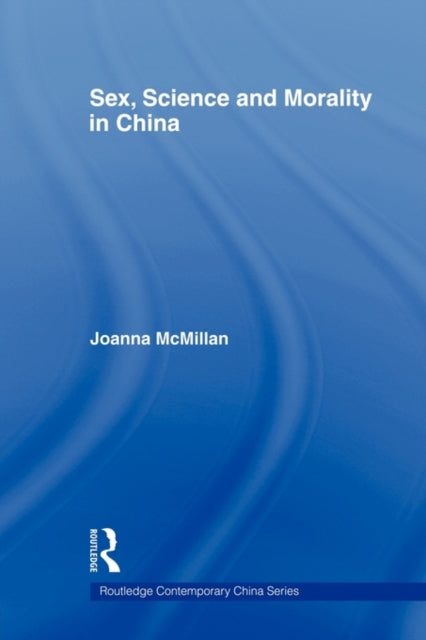 Book cover of: Sex, Science and Morality in China. By: Joanna McMillan