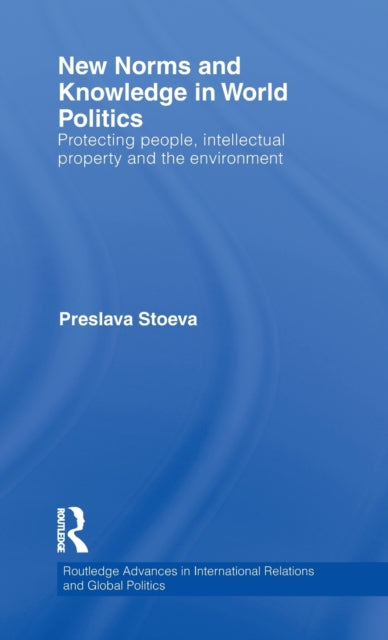 Book cover of: New Norms and Knowledge in World Politics. By: Preslava Stoeva