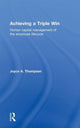Book cover of: Achieving a Triple Win. By: Joyce A. Thompsen