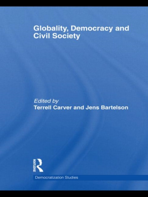 Book cover of: Globality, Democracy and Civil Society. By: Terrell Carver