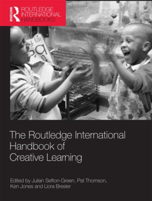 Book cover of: Routledge International Handbook of Creative Learning. By: Julian Sefton-Green