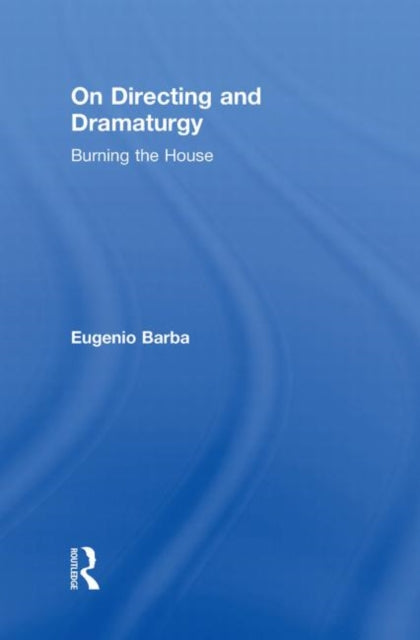 Book cover of: On Directing and Dramaturgy. By: Eugenio Barba