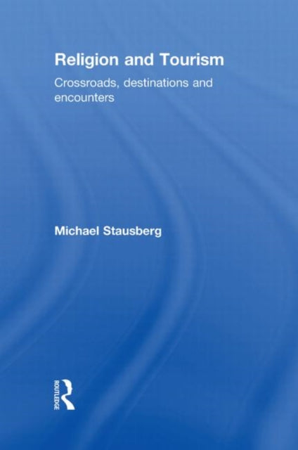 Book cover of: Religion and Tourism. By: Michael Stausberg