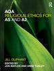 Book cover of: AQA Religious Ethics for AS and A2. By: Jill Oliphant