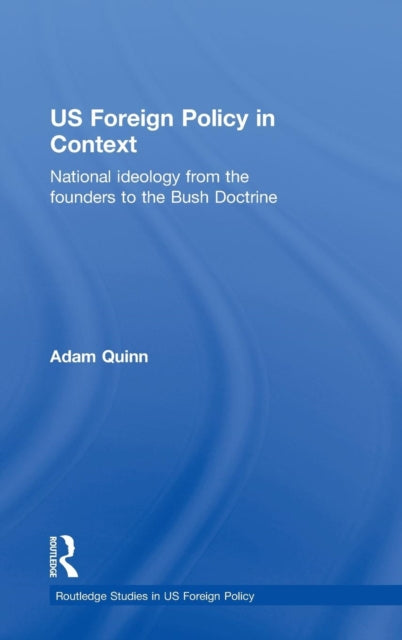 Book cover of: US Foreign Policy in Context. By: Adam Quinn