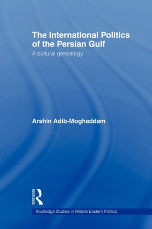 The International Politics of the Persian Gulf