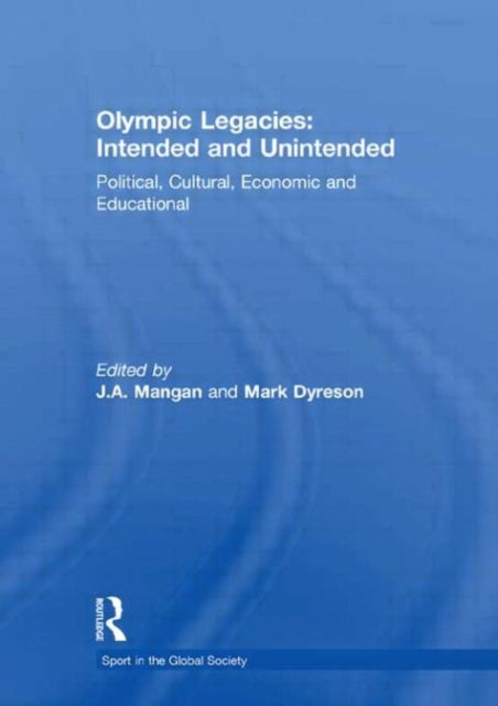 Book cover of: Olympic Legacies: Intended and Unintended