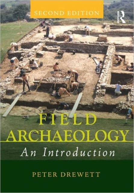 Book cover of: Field Archaeology. By: Peter Drewett