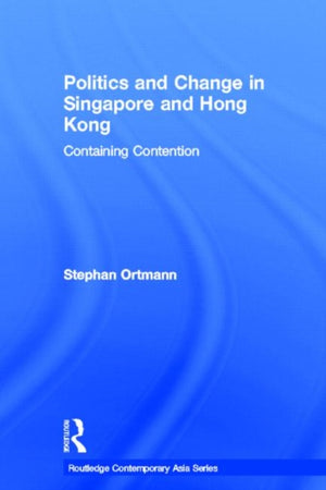 Politics and Change in Singapore and Hong Kong