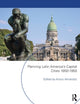Book cover of: Planning Latin America's Capital Cities 1850-1950. By: Arturo Almandoz