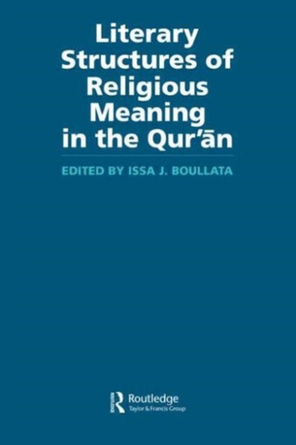 Book cover of: Literary Structures of Religious Meaning in the Qu'ran. By: Issa J. Boullata