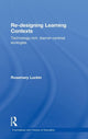 Book cover of: Re-Designing Learning Contexts. By: Rosemary Luckin