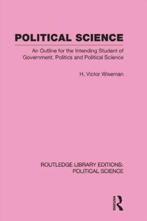 Political Science (Routledge Library Editions: Political Science Volume 14)