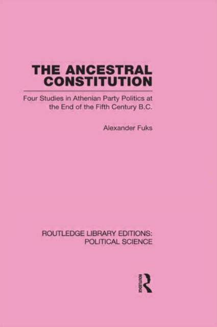 Book cover of: Ancestral Constitution (Routledge Library Editions: Political Science Volume 25). By: Alexander Fuks