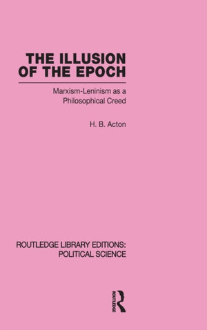 Illusion of the Epoch Routledge Library Editions: Political Science Volume 47