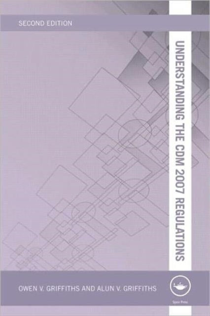 Book cover of: Understanding the CDM 2007 Regulations. By: Owen V. Griffiths