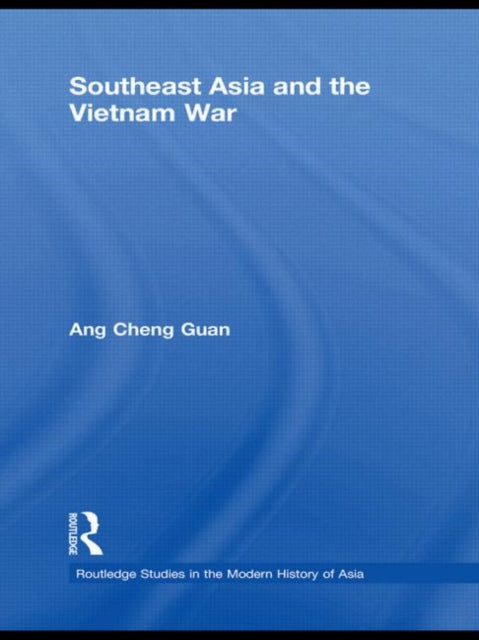 Book cover of: Southeast Asia and the Vietnam War. By: Ang, Cheng Guan.