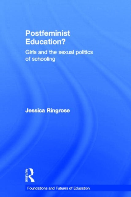 Book cover of: Postfeminist Education?. By: Jessica Ringrose