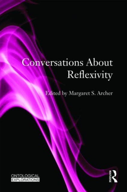 Book cover of: Conversations About Reflexivity. By: Margaret Scotford Archer
