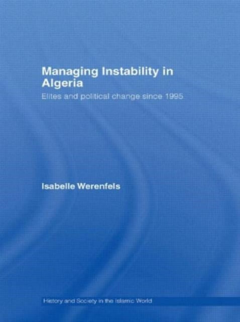 Book cover of: Managing Instability in Algeria. By: Isabelle Werenfels
