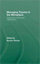 Book cover of: Managing Trauma in the Workplace. By: Noreen Tehrani