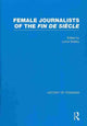 Book cover of: Female Journalists of the Fin de Siecle. By: Lorna Shelley