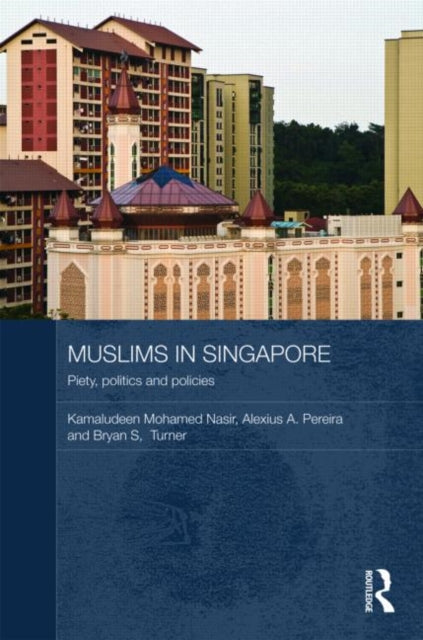 Book cover of: Muslims in Singapore. By: Kamaludeen Mohamed Nasir