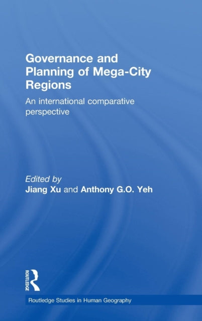 Book cover of: Governance and Planning of Mega-City Regions. By: Jiang Xu
