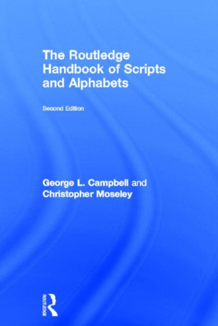 Book cover of: Routledge Handbook of Scripts and Alphabets. By: George L. Campbell